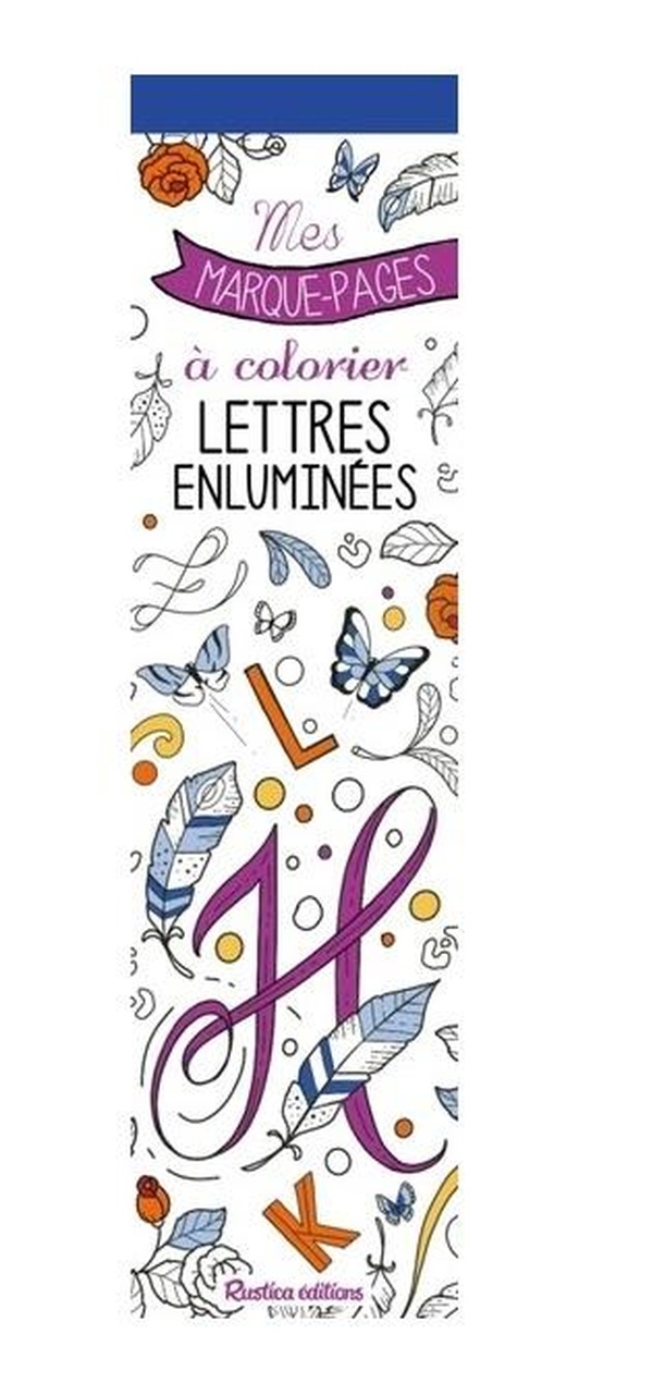 Mes marque-pages a colorier : lettres enluminees