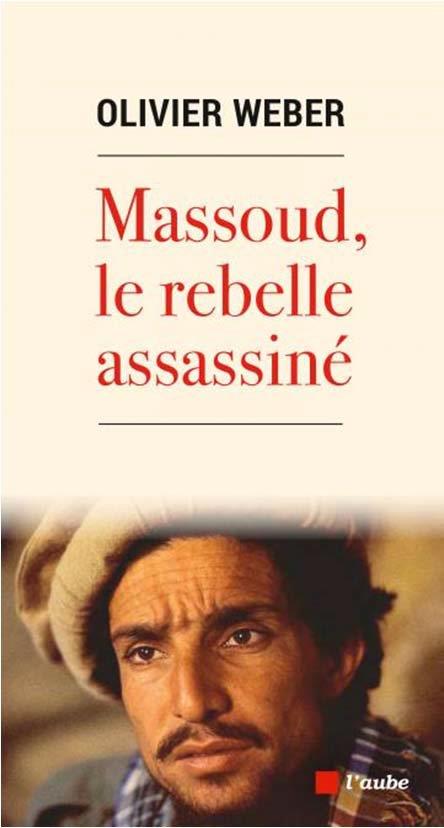 Massoud, le rebelle assassine