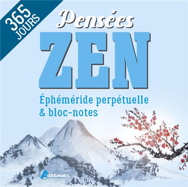 PENSEES ZEN - EPHEMERIDE BLOC-NOTES