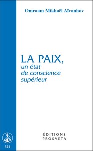 LA PAIX, UN ETAT DE CONSCIENCE SUPERIEUR