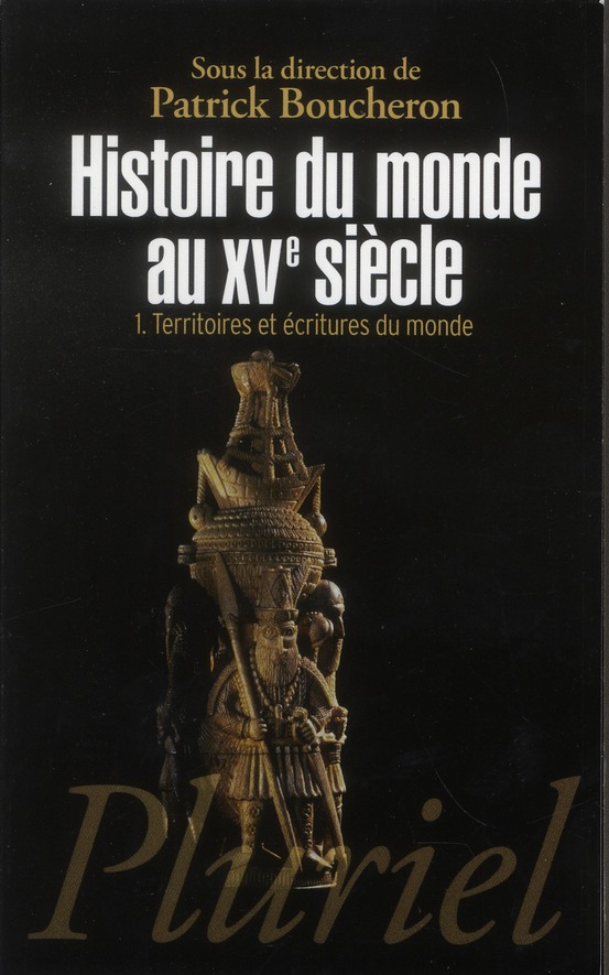 Histoire du monde au xve siecle, tome 1 - territoires et ecritures du monde