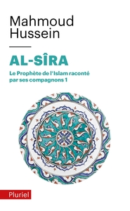 AL-SIRA T.1 - LE PROPHETE DE L'ISLAM RACONTE PAR SES COMPAGNONS