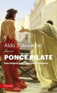 PONCE PILATE - UNE ENIGME ENTRE HISTOIRE ET MEMOIRE