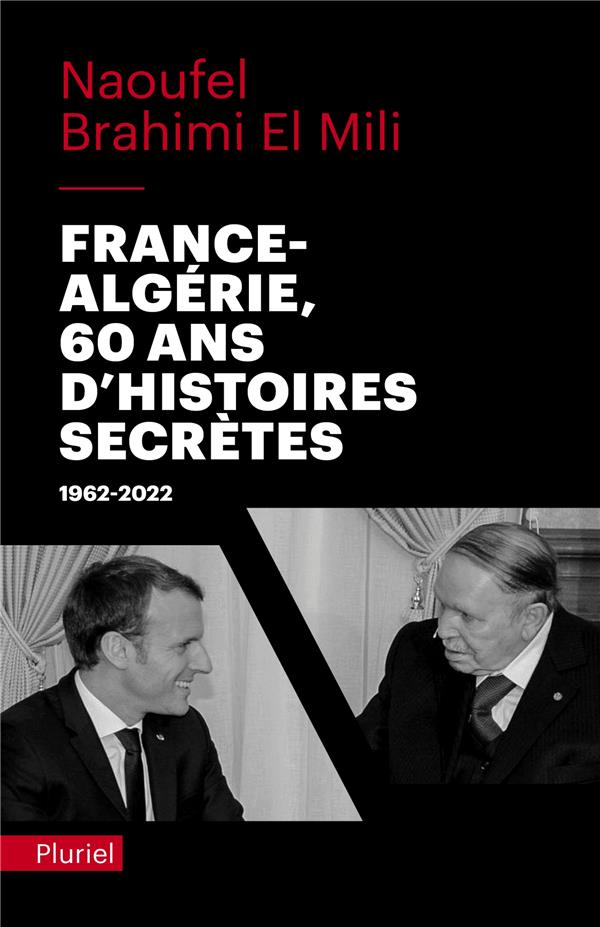 France-algerie, 60 ans d'histoires secretes - 1962-2022
