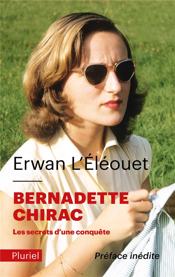 Bernadette chirac - les secrets d'une conquete