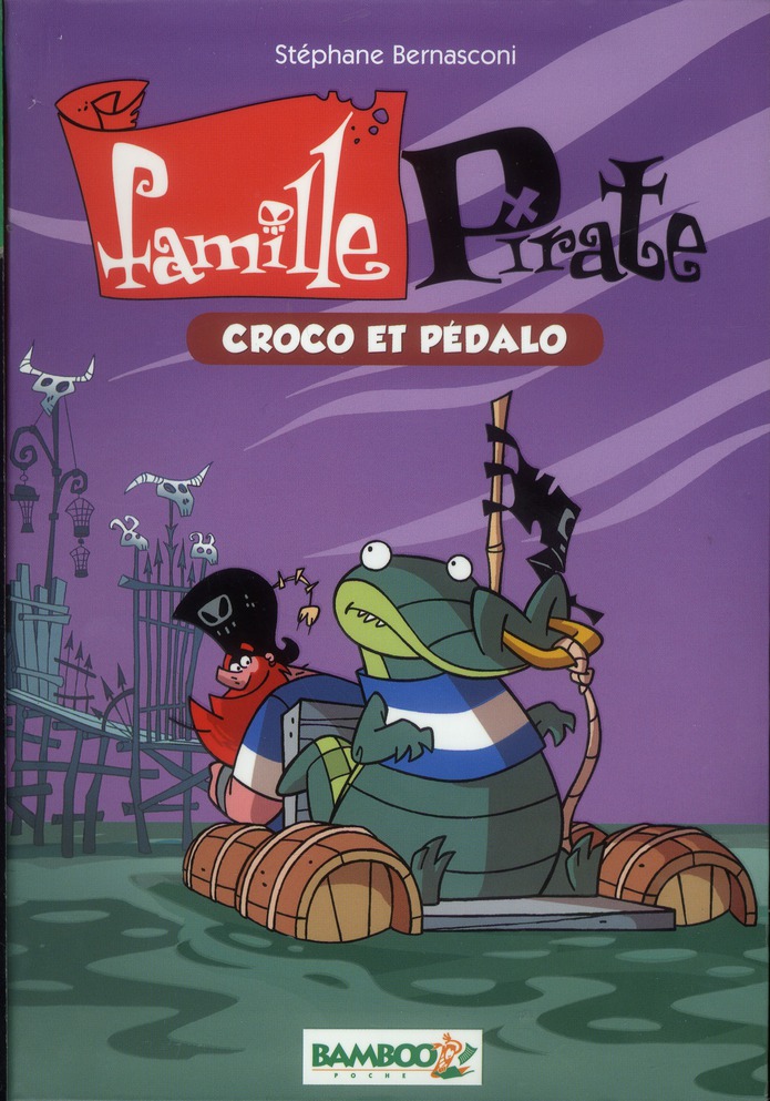 LA FAMILLE PIRATE - POCHE - TOME 01 - CROCO ET PEDALO