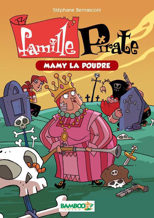 LA FAMILLE PIRATE - POCHE - TOME 03 - MAMY LA POUDRE