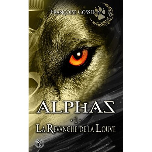 ALPHAS - T01 - ALPHAS 1 - LA REVANCHE DE LA LOUVE