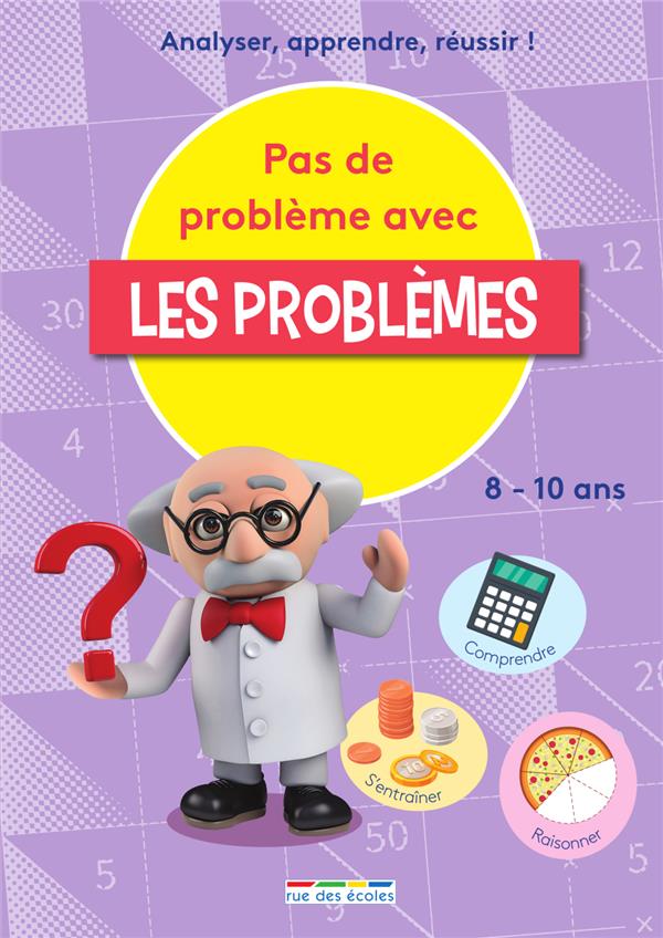PAS DE PROBLEME AVEC LES PROBLEMES - 8-10 ANS