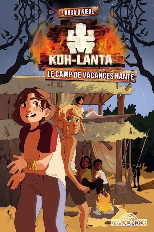 KOH-LANTA - LE CAMP DE VACANCES HANTE - TOME 2 - VOL02