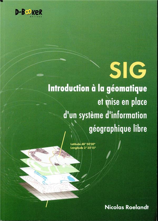 SIG - INTRODUCTION A LA GEOMATIQUE ET MISE EN PLACE D'UN SYSTEME D'INFORMATION GEOGRAPHIQUE