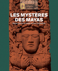LE MYSTERE DES MAYAS - ESSOR, GLOIRE ET CHUTE D'UNE CIVILISATION