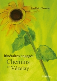 ITINERAIRES ENGAGES - CHEMINS DE VEZELAY