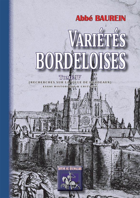 VARIETES BORDELOISES (TOME IV : RECHERCHES SUR LA VILLE DE BORDEAUX)