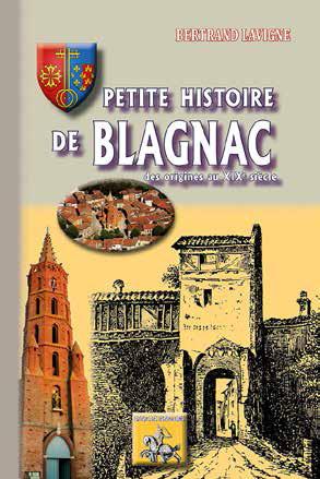 PETITE HISTOIRE DE BLAGNAC - DES ORIGINES AU XIXE SIECLE