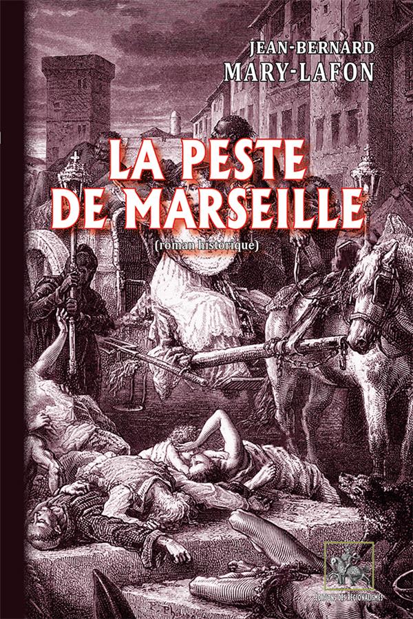 LA PESTE DE MARSEILLE - ROMAN HISTORIQUE