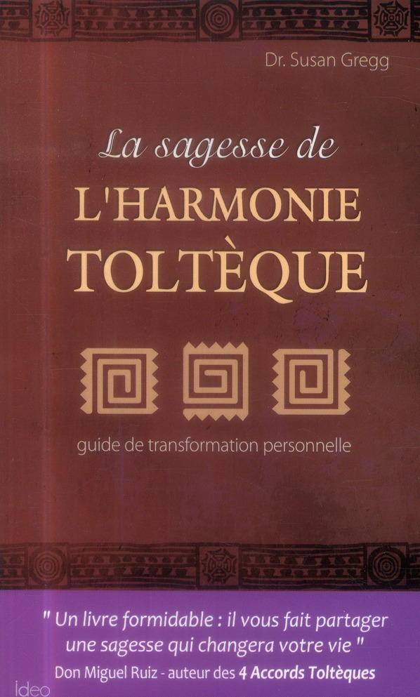 LA SAGESSE DE L'HARMONIE TOLTEQUE