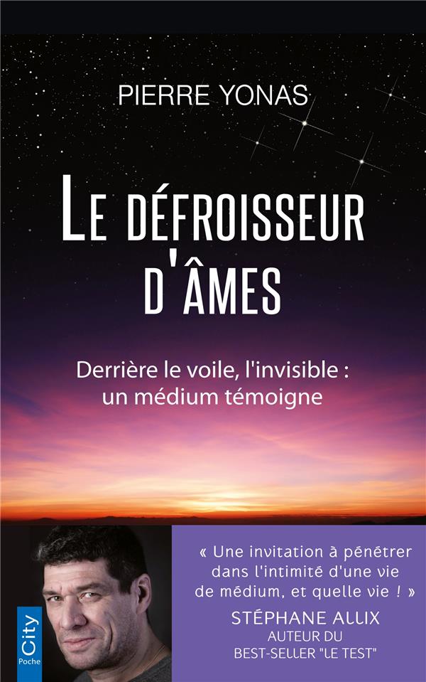 LE DEFROISSEUR D'AMES - DERRIERE LE VOILE, L'INVISIBLE : UN MEDIUM TEMOIGNE