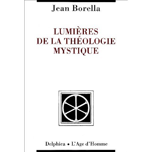LUMIERES DE LA THEOLOGIE MYSTIQUE