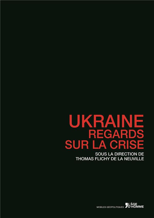 UKRAINE : REGARDS SUR LA CRISE
