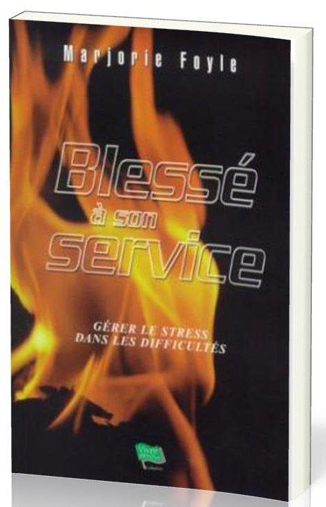BLESSE A SON SERVICE : GERER LE STRESS DANS LES DIFFICULTES