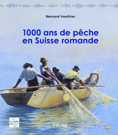 1000 ANS DE PECHE EN SUISSE ROMANDE