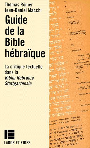 GUIDE DE LA BIBLE HEBRAIQUE - LA CRITIQUE TEXTUELLE DANS LA BIBLIA HEBRAICA STUTTGARTENSIA