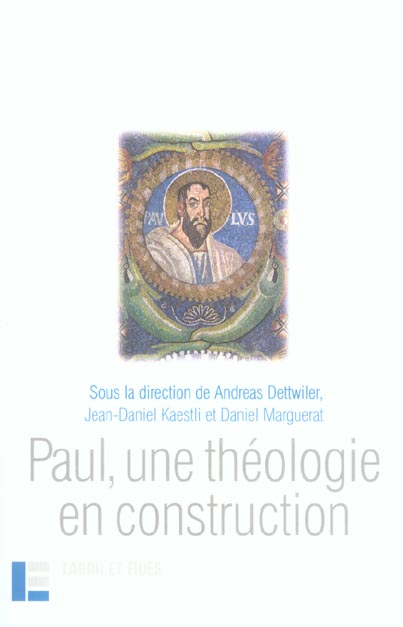 PAUL, UNE THEOLOGIE EN CONSTRUCTION