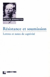RESISTANCE ET SOUMISSION: LETTRES ET NOTES DE CAPTIVITE - NOUVELLE EDITION