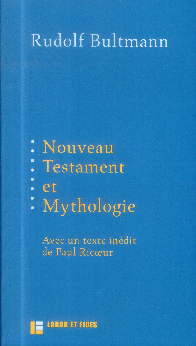NOUVEAU TESTAMENT ET MYTHOLOGIE - AVEC UN TEXTE INEDIT DE PAUL RICOEUR