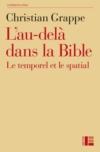 L'AU-DELA DANS LA BIBLE : LE TEMPOREL ET LE SPATIAL