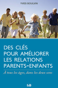 DES CLES POUR AMELIORER LA RELATION PARENTS ENFANTS