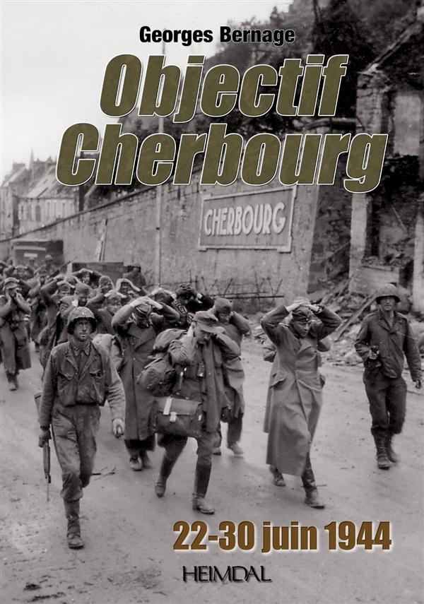 OBJECTIF CHERBOURG - 22-30 JUIN 1944