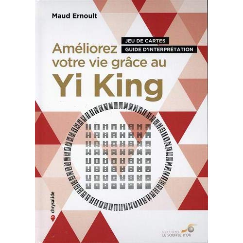 AMELIORER VOTRE VIE GRACE AU YI-KING - JEU DE CARTES GUIDE D'INTERPRETENTION