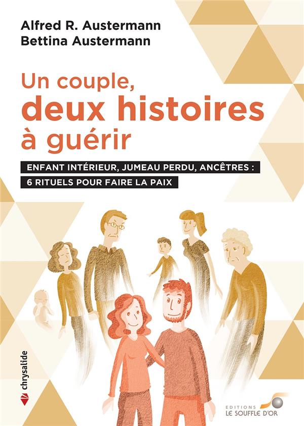 UN COUPLE : DEUX HISTOIRES A GUERIR - ENFANT INTERIEUR, JUMEAU PERDU, ANCETRES : 6 RITUELS POUR FAIR