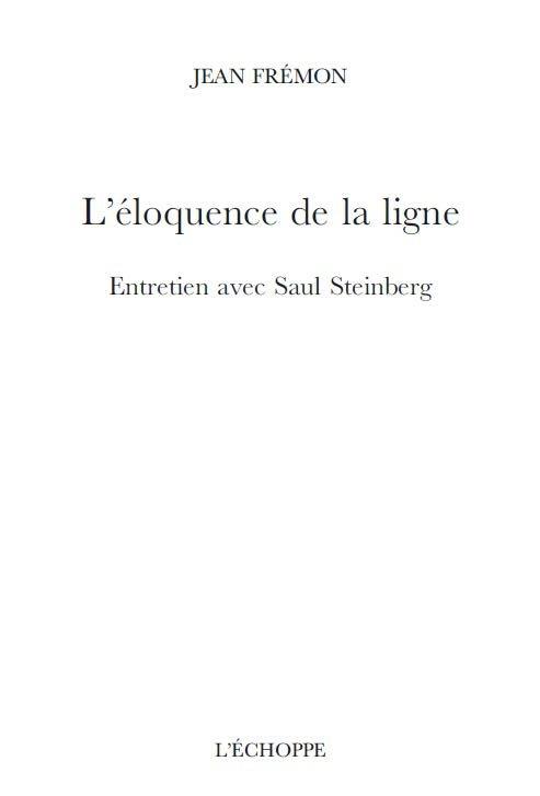 L ELOQUENCE DE LA LIGNE. ENTRETIEN AVEC SAUL STEINBERG