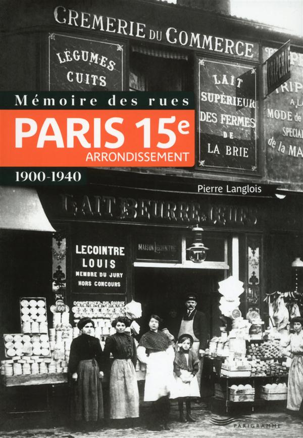 MEMOIRE DES RUES - PARIS 15E ARRONDISSEMENT (1900-1940)