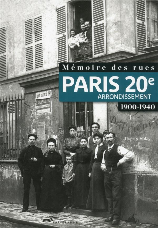 MEMOIRE DES RUES - PARIS 20E ARRONDISSEMENT (1900-1940)