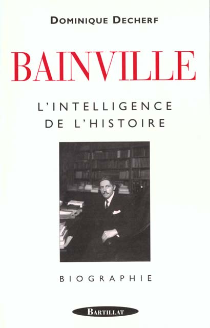BAINVILLE L'INTELLIGENCE DE L'HISTOIRE