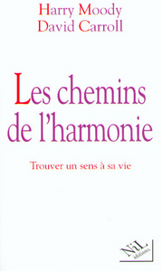 LES CHEMINS DE L'HARMONIE, TROUVER UN SENS A SAVIE