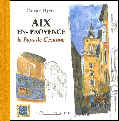 AIX-EN-PROVENCE - LE PAYS DE CEZANNE