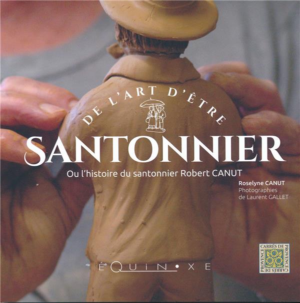 DE L'ART D'ETRE SANTONNIER OU L'HISTOIRE DU SANTONNIER ROBERT CANUT