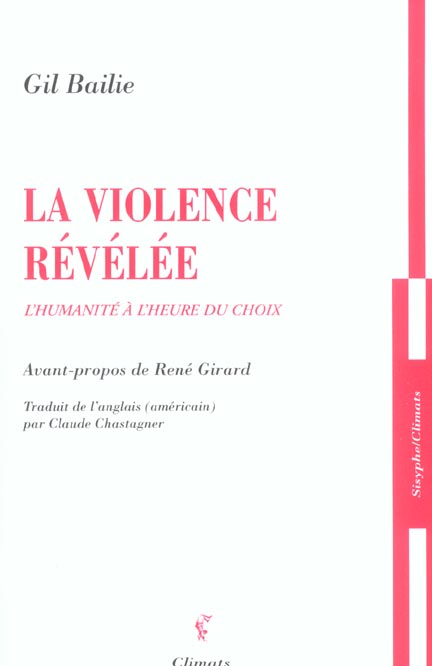 LA VIOLENCE REVELEE - L'HUMANITE A L'HEURE DU CHOIX