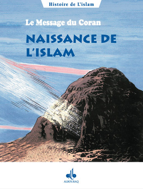 NAISSANCE DE L'ISLAM (BD) - LE MESSAGE DU CORAN 1