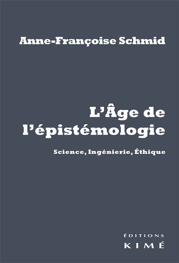 L  AGE DE L EPISTEMOLOGIE - SCIENCE, INGENIERIE, ETHIQUE