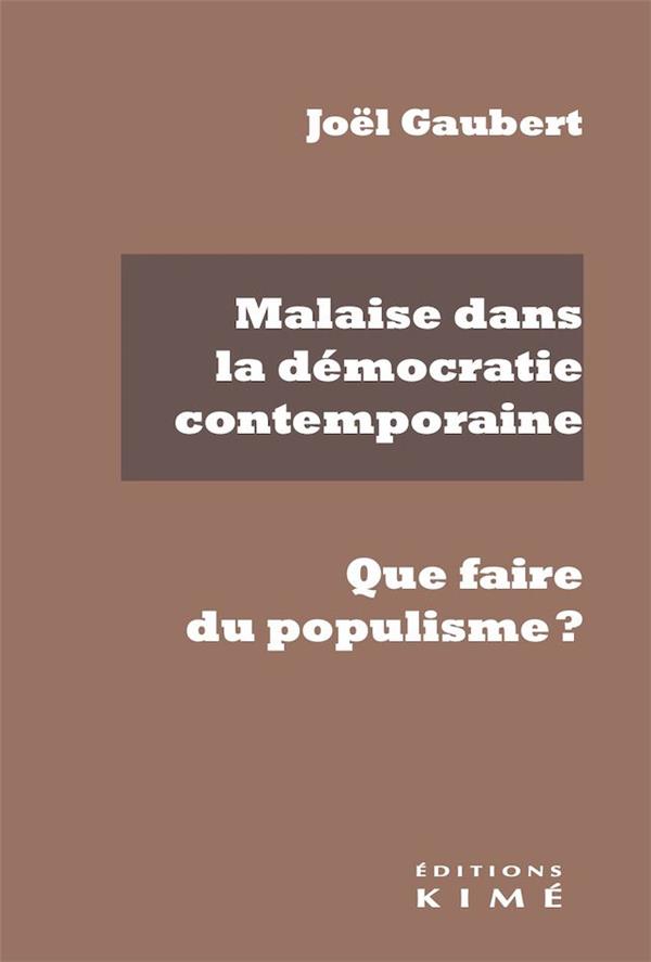 MALAISE DANS LA DEMOCRATIE CONTEMPORAINE. QUE FAIRE DU POPULISME ?