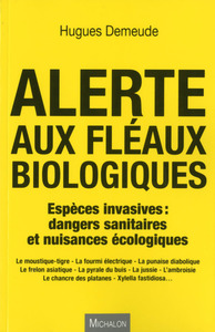 ALERTE AUX FLEAUX BIOLOGIQUES - ESPECES INVASIVES : DANGERS SANITAIRES ET NUISSANCES ECOLOGIQUES