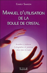 MANUEL D'UTILISATION DE LA BOULE DE CRISTAL - CONSULTER A DISTANCE