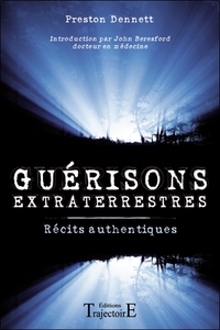 GUERISONS EXTRATERRESTRES - RECITS AUTHENTIQUES