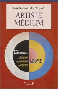 ARTISTE MEDIUM - ENTRE VISION ET REBELLION